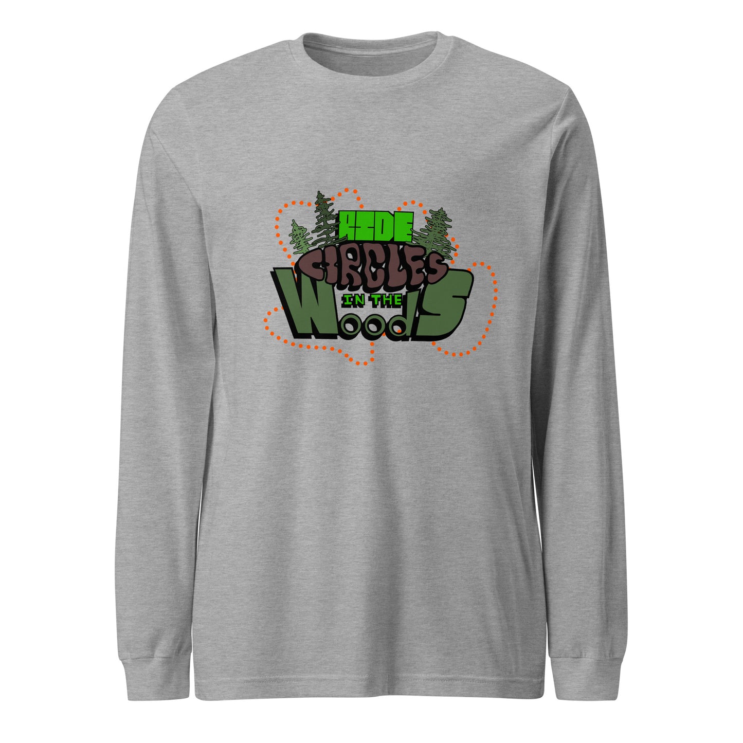 "Ride Circles in the Woods" unisex long sleeve tee