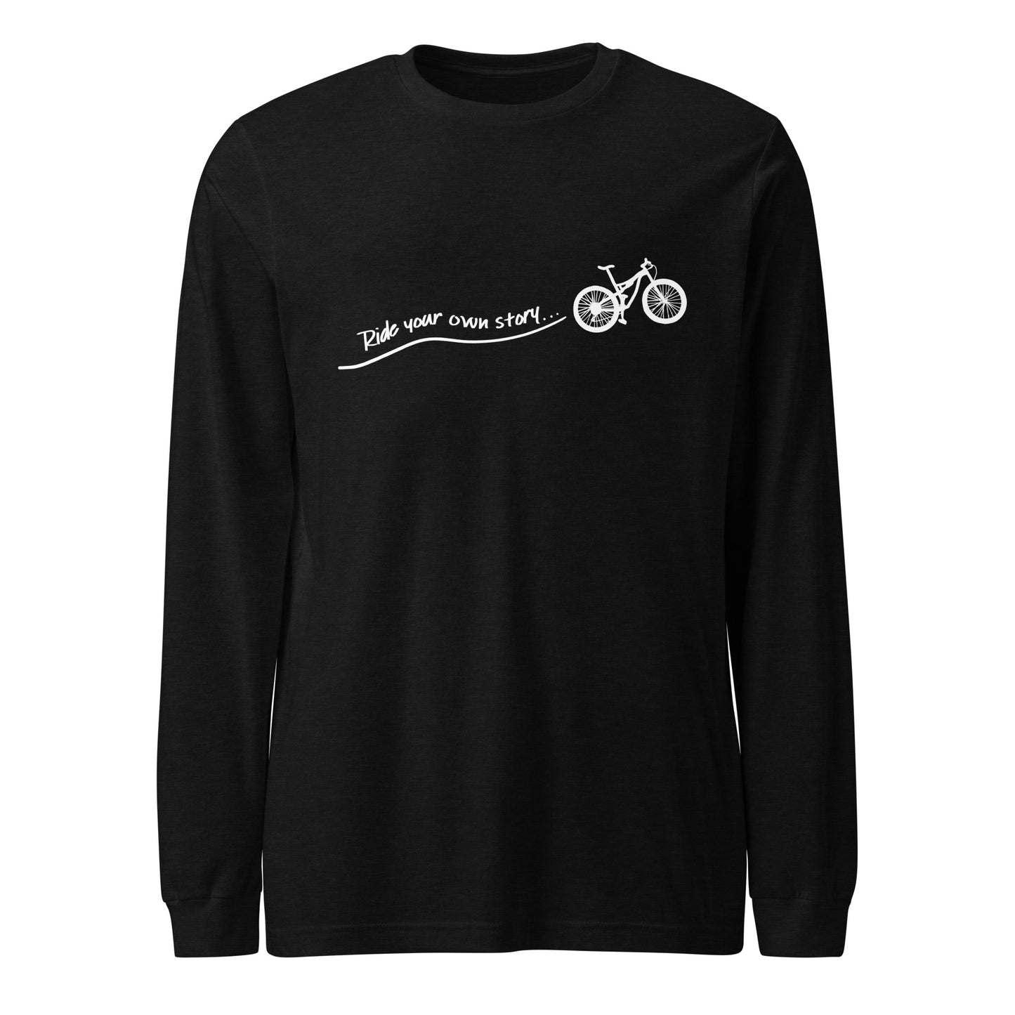 "Ride Your Own Story" unisex long sleeve tee