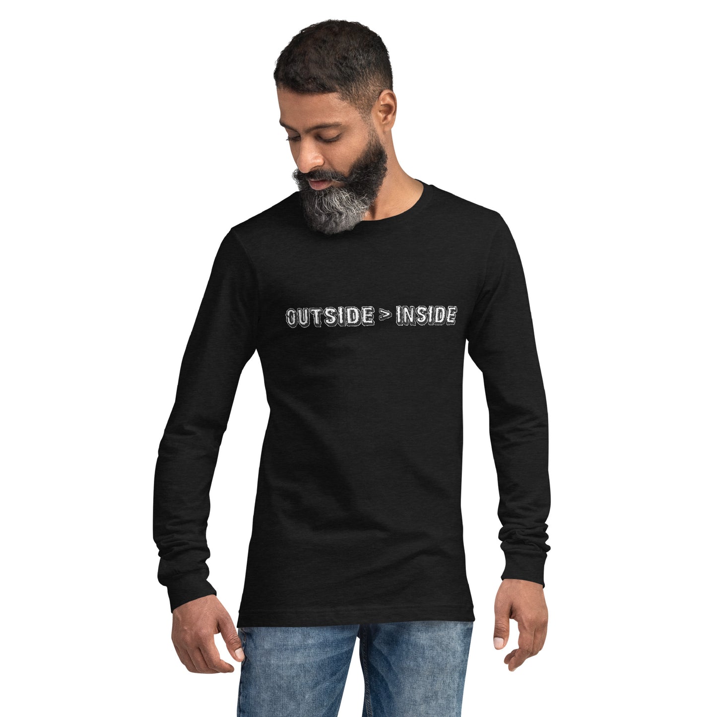 "Outside > Inside" unisex long sleeve tee