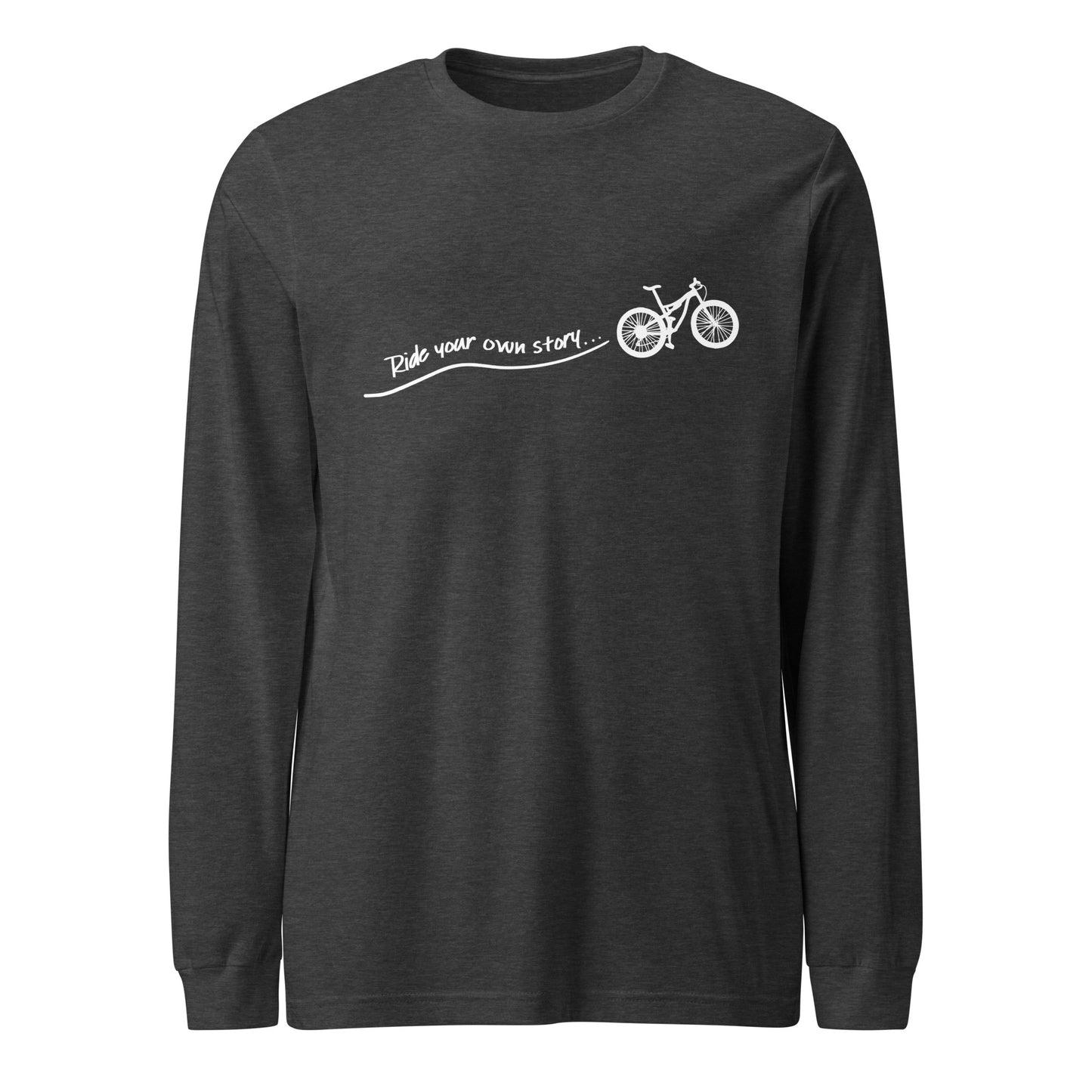 "Ride Your Own Story" unisex long sleeve tee