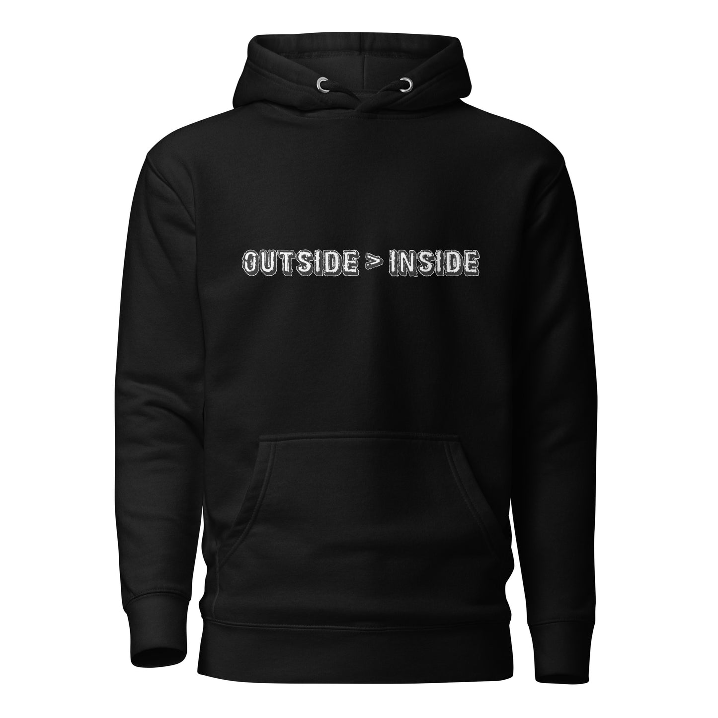 "Outside > Inside" unisex hoodie