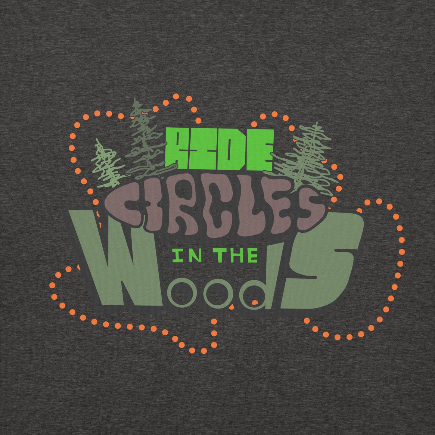 "Ride Circles in the Woods" unisex hoodie