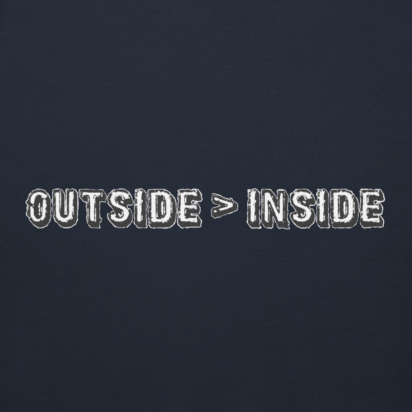 "Outside > Inside" unisex hoodie