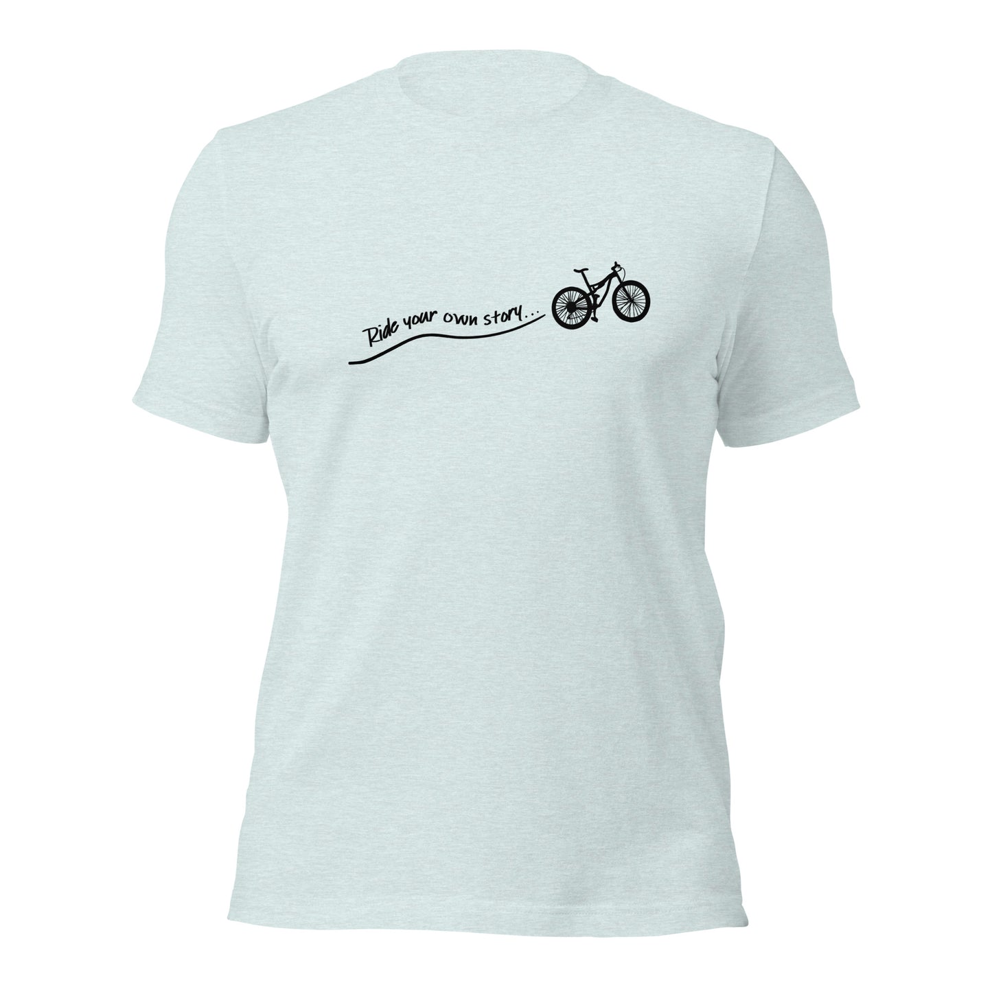 "Ride Your Own Story" unisex t-shirt