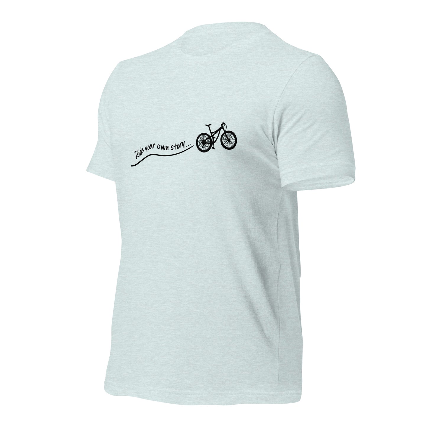 "Ride Your Own Story" unisex t-shirt